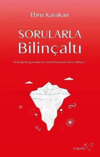 Sorularla Bilinçaltı - Ebru Karakan - Müptela Yayınları