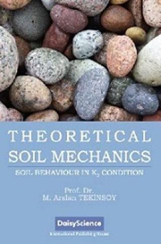 Theoretical Soil Mechanics - M. Arslan Tekinsoy - DaisyScience