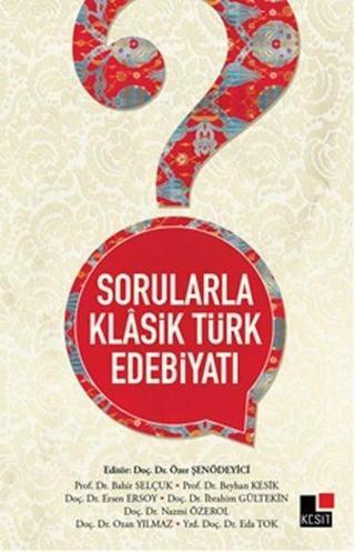 Sorularla Klasik Türk Edebiyatı Kolektif  Kesit Yayınları