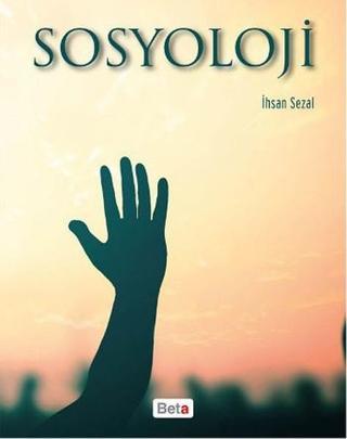 Sosyoloji - İhsan Sezal - Beta Yayınları