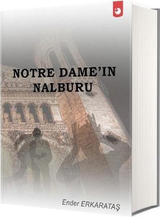 Notre Dame'in Nalburu - Ender Erkarataş - Artıfarma Yayınları