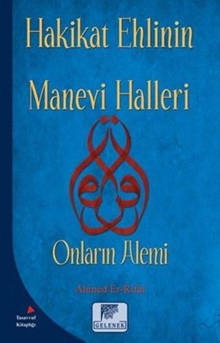 Hakikat Ehlinin Manevi Halleri - Ahmed Er-Rıfai - Gelenek Yayınları
