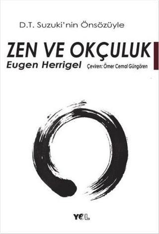 Zen ve Okçuluk - Eugen Herrigel - Yol Yayınları
