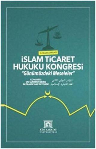 2. Uluslararası İslam Ticaret Hukuku Kongresi - Mehmet Bayyiğit - KTO Karatay Üniversitesi Yayınları