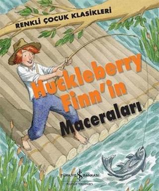 Huckleberry Finn'in Maceraları - Sasha Morton - İş Bankası Kültür Yayınları