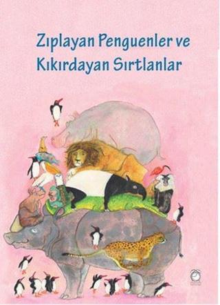 Zıplayan Penguenler ve Kıkırdayan Sırtlanlar - Marije Tolman - Kitapsaati Yayınları