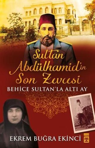 Sultan Abdülhamid'in Son Zevcesi - Ekrem Buğra Ekinci - Timaş Yayınları