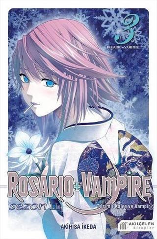 Rosario+Vampire Tılsımlı Kolye ve Vampir-Sezon 2 Cilt 3 - Akihisa İkeda - Akılçelen Kitaplar