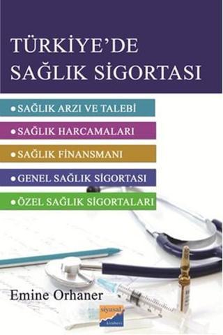 Türkiye'de Sağlık Sigortası - Emine Orhaner - Siyasal Kitabevi