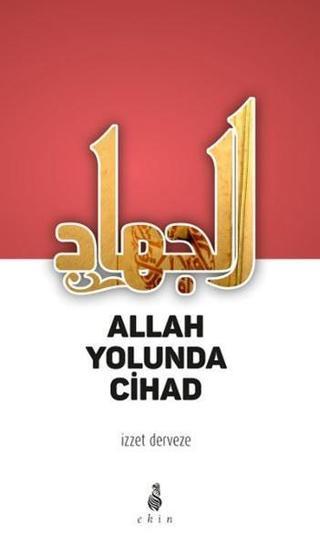 Allah Yolunda Cihad - İzzet Derveze - Ekin Yayınları