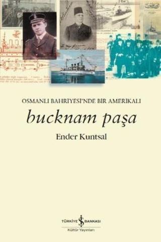 Bucknam Paşa - Ender Kuntsal - İş Bankası Kültür Yayınları