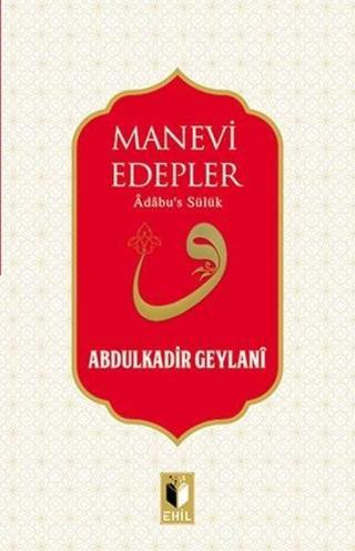 Manevi Edepler - Abdulkadir Geylani - Ehil