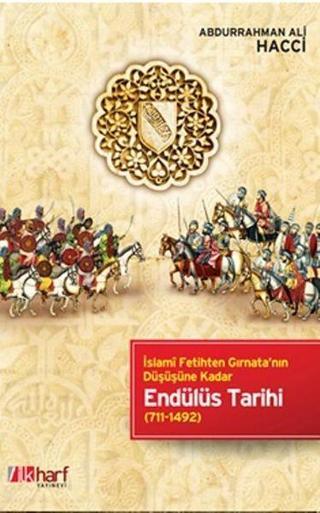 Endülüs Tarihi - Abdurrahman Ali Hacci - İlk Harf Yayınları