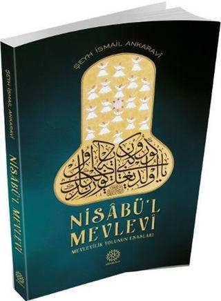 Nisabü'l Mevlevi - Şeyh İsmail Ankaravi - Mihrabad Yayınları