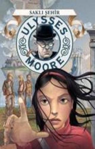 Ulysses Moore 7 - Saklı Şehir - Pierdomenico Baccalario - Doğan ve Egmont Yayıncılık