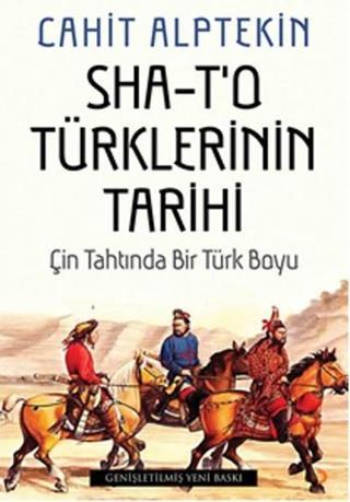 Sha-t'o Türklerinin Tarihi - Cahit Alptekin - Cinius Yayınevi