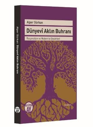 Dünyevi Aklın Buhranı - Alper Gürkan - Büyüyenay Yayınları