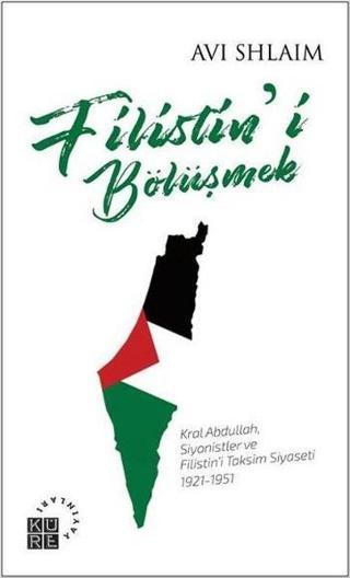 Filistin'i Bölüşmek - Avi Shlaim - Küre Yayınları