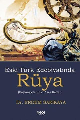Eski Türk Edebiyatında Rüya - Erdem Sarıkaya - Gece Kitaplığı