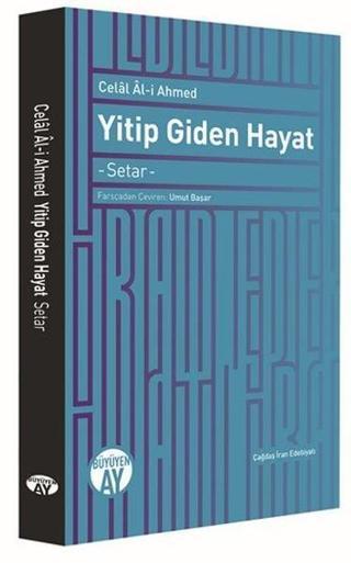Yitip Giden Hayat - Celal Al-i Ahmed - Büyüyenay Yayınları