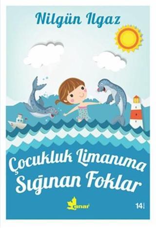 Çocukluk Limanıma Sığınan Foklar Nilgün Ilgaz Çınar Yayınları