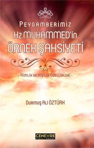 Peygamberimiz Hz. Muhammed'in Örnek Şahsiyeti - Durmuş Ali Öztürk - Cenevre Fikir Sanat