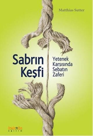 Sabrın Keşfi - Matthias Sutter - Kaknüs Yayınları