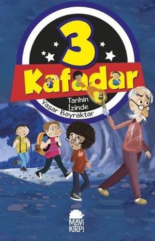 3 Kafadar-Tarihin İzinde - Yaşar Bayraktar - Mavi Kirpi