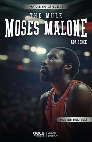 The Mule Moses Malone - Potanın Zirvesi - Poster Hediyeli - Ada Gökce - Gece Kitaplığı