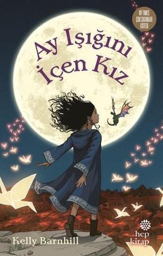 Ay Işığını İçen Kız - Kelly Barnhill - Hep Kitap