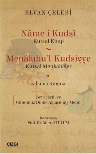 Menakıbu'l-Kudsiyye-Kutsal Menkabeler İkinci Kitap - Elvan Çelebi - Çizgi Kitabevi