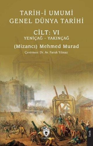Yeniçağ - Yakınçağ - Tarih-i Umumi Genel Dünya Tarihi Cilt 6 - Mehmed Murad - Dorlion Yayınevi