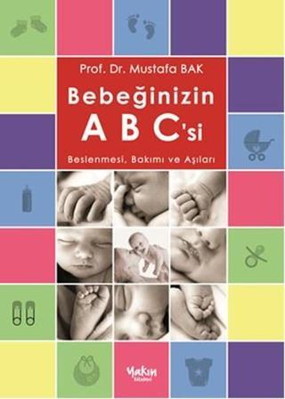 Bebeğinizin ABC'si - Mustafa Bak - Yakın Kitabevi