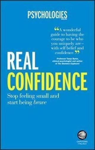 Real Confidence: Stop feeling small and start being brave - Psychologies Magazine - Capstone