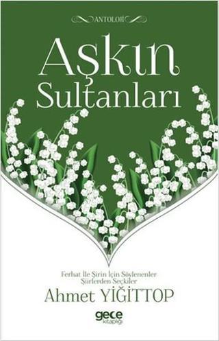 Aşkın Sultanları - Ahmet Yiğittop - Gece Kitaplığı