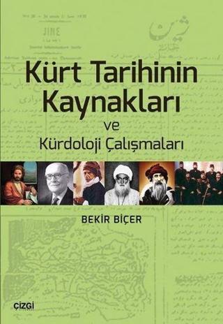 Kürt Tarihinin Kaynakları ve Kürdoloji Çalışmaları - Bekir Biçer - Çizgi Kitabevi