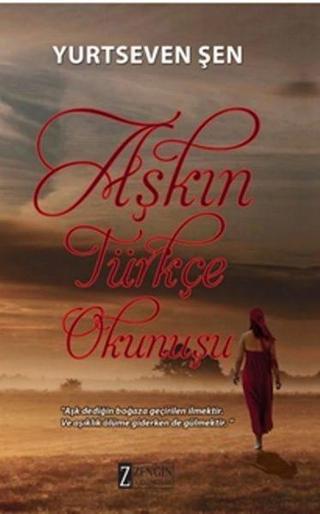 Aşkın Türkçe Okunuşu - Yurtseven Şen - Zengin Yayıncılık