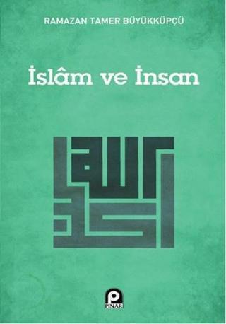 İslam ve İnsan - Ramazan Tamer Büyükküpcü - Pınar Yayıncılık
