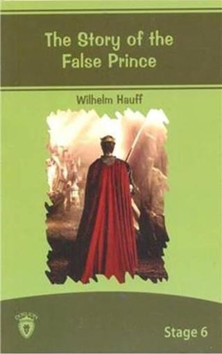 The Story Of The False Prince İngilizce Hikaye Stage 6 - Wilhelm Hauff - Dorlion Yayınevi