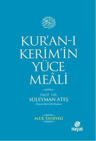 Kur'an-ı Kerim'in Yüce Meali - Prof. Dr. Süleyman Ateş - Hayat Yayıncılık