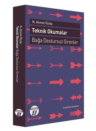 Teknik Okumalar Bağa Destursuz Girenler - N. Ahmet Özalp - Büyüyenay Yayınları