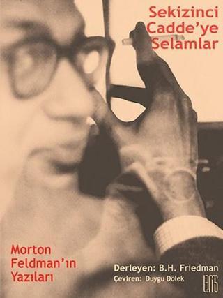 Sekizinci Cadde'ye Selamlar - Morton Feldman - Lemis Yayınları