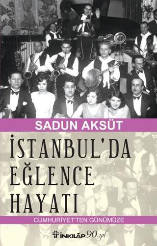 İstanbul'da Eğlence Hayatı - Sadun Aksüt - İnkılap Kitabevi Yayınevi