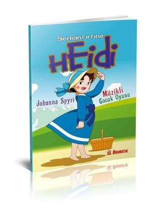 Heidi-Müzikli Çocuk Oyunu - Serkan Fırtına - Dramatik