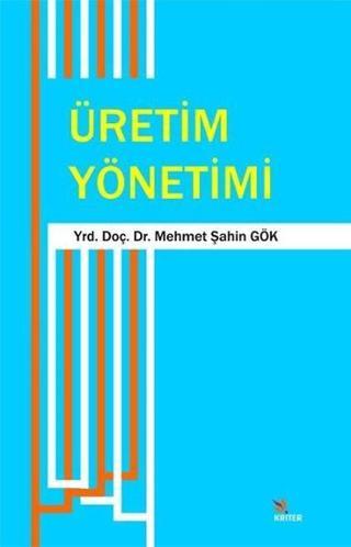 Üretim Yönetimi - Mehmet Şahin Gök - Kriter