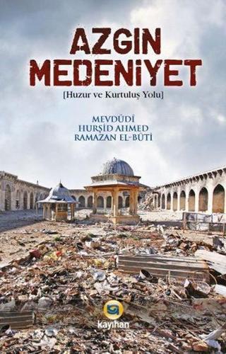 Azgın Medeniyet - Mevdudi  - Kayıhan Yayınları