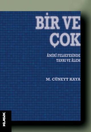 Bir ve Çok - M. Cüneyt Kaya - Klasik Yayınları