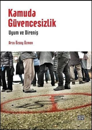 Kamuda Güvencesizlik - Arzu Özsoy Özmen - Nota Bene Yayınları