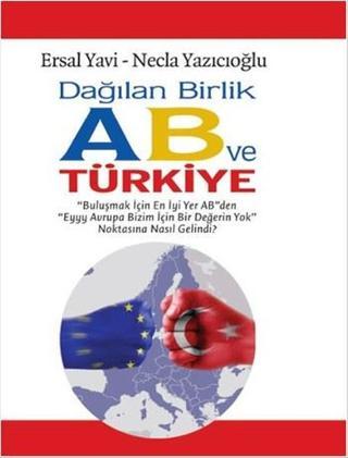 Dağılan Birlik AB ve Türkiye - Necla Yazıcıoğlu - Ulak Yayıncılık