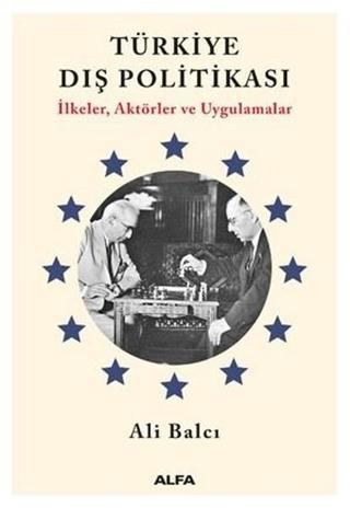 Türkiye Dış Politikası - Ali Balcı - Alfa Yayıncılık